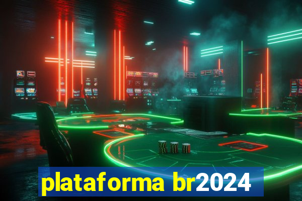 plataforma br2024